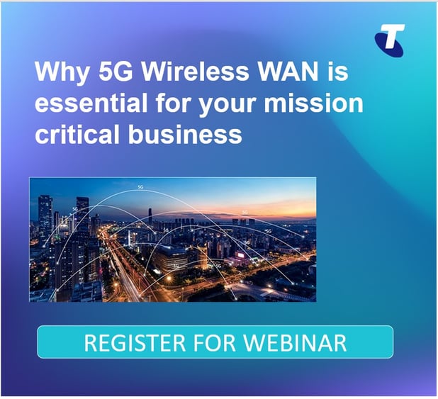 Live Webinar: Why 5G is essential for your mission critical business